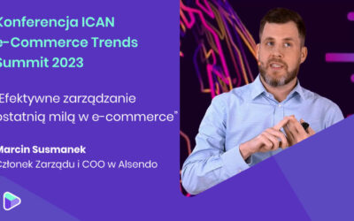 ICAN e-Commerce Trends Summit: Przyszłość zarządzania ostatnią milą